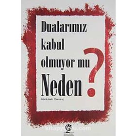 Dualarımız Kabul Olmuyor mu Neden? - Abdullah Sevinç