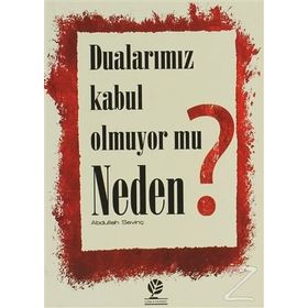 Dualarımız Kabul Olmuyor mu Neden? - Abdullah Sevinç