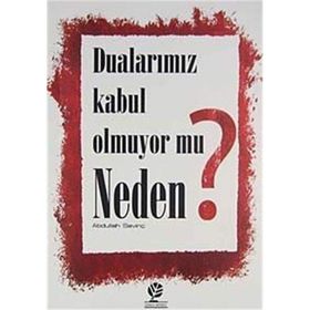 Dualarımız Kabul Olmuyor mu Neden? - Abdullah Sevinç