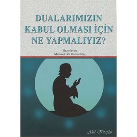 DUALARIMIZ NİÇİN KABUL OLUNMUYOR KABULÜ İÇİN NE YAPMALI? - MECDI MUHAMMED EŞ-ŞİHAVİ