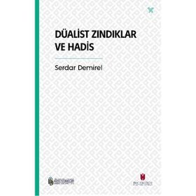 Düalist Zındıklar ve Hadis Serdar Demirel