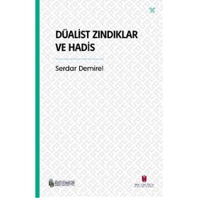 Düalist Zındıklar ve Hadis Serdar Demirel
