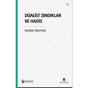 Düalist Zındıklar ve Hadis Serdar Demirel