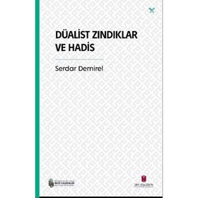 Düalist Zındıklar ve Hadis Serdar Demirel