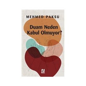 Duam Neden Kabul Olmuyor - Mehmed Paksu - Nesil Yayınları