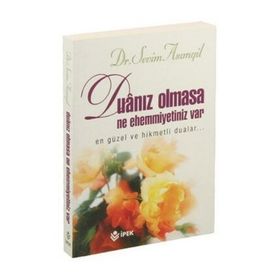 DUANIZ OLMASA NE EHEMMIYETINIZ VAR EN GÜZEL VE HIKMETLI DUALAR... - SEVIM ASIMGİL
