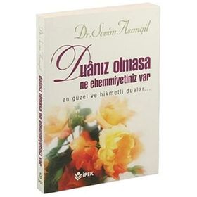 DUANIZ OLMASA NE EHEMMIYETINIZ VAR EN GÜZEL VE HIKMETLI DUALAR... - SEVIM ASIMGİL