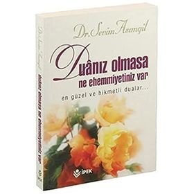 DUANIZ OLMASA NE EHEMMIYETINIZ VAR EN GÜZEL VE HIKMETLI DUALAR... - SEVIM ASIMGİL