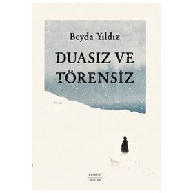 Duasız ve Törensiz - Beyda Yıldız