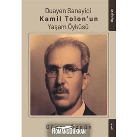 Duayen Sanayici Kamil Tolon'un Yaşam Öyküsü - Güneş Özgün