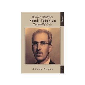 Duayen Sanayici Kamil Tolonun Yaşam Öyküsü İkinci Adam Yayınları
