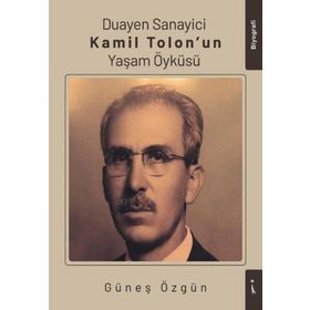 Duayen Sanayici Kamil Tolonun Yaşam Öyküsü İkinci Adam Yayınları