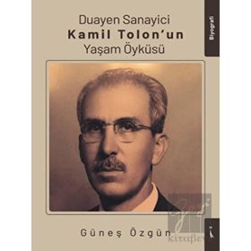Duayen Sanayici Kamil Tolonun Yaşam Öyküsü İkinci Adam Yayınları