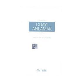 Duayı Anlamak - Halil Altuntaş