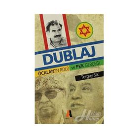 DUBLAJ ÖCALANNIN ROLÜ VE PKK GERÇEĞİ - TURGAY ŞIK