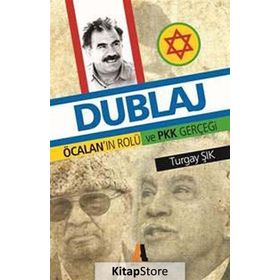 DUBLAJ ÖCALANNIN ROLÜ VE PKK GERÇEĞİ - TURGAY ŞIK