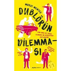 DUBLÖRÜN DİLEMMASI - MURAT MENTEŞ