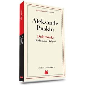 DUBROVSKI BIR İNTİKAM HIKÂYESI - ALEKSANDR SERGEYEVİÇ PUŞKİN