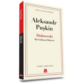 DUBROVSKI BIR İNTİKAM HIKÂYESI - ALEKSANDR SERGEYEVİÇ PUŞKİN