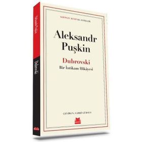 DUBROVSKI BIR İNTİKAM HIKÂYESI - ALEKSANDR SERGEYEVİÇ PUŞKİN