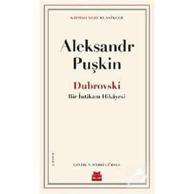 DUBROVSKI BIR İNTİKAM HIKÂYESI - ALEKSANDR SERGEYEVİÇ PUŞKİN