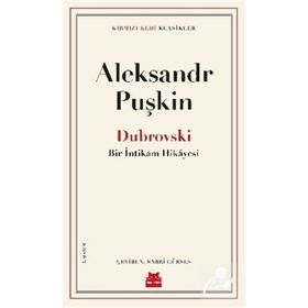 DUBROVSKI BIR İNTİKAM HIKÂYESI - ALEKSANDR SERGEYEVİÇ PUŞKİN