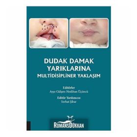 Dudak Damak Yarıklarına Multidisipliner Yaklaşım - Kolektif