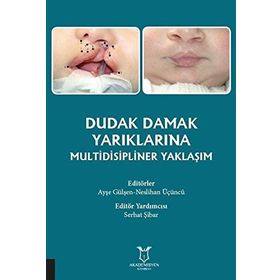 Dudak Damak Yarıklarına Multidisipliner Yaklaşım - Kolektif