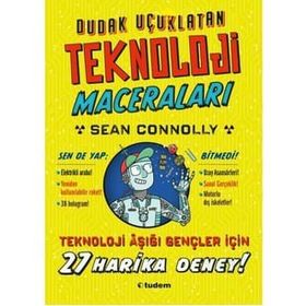 Dudak Uçuklatan Teknoloji Maceraları - Sean Connolly