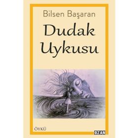Dudak Uykusu - Bilsen Başaran
