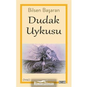 Dudak Uykusu - Bilsen Başaran