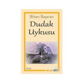 Dudak Uykusu - Bilsen Başaran