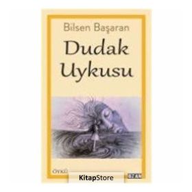 Dudak Uykusu - Bilsen Başaran