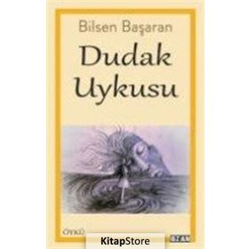 Dudak Uykusu - Bilsen Başaran