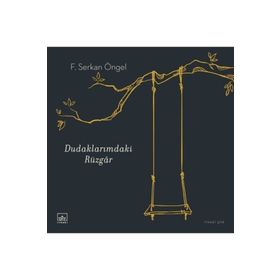 Dudaklarımdaki Rüzgar - F. Serkan Öngel