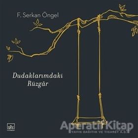 Dudaklarımdaki Rüzgar - F. Serkan Öngel