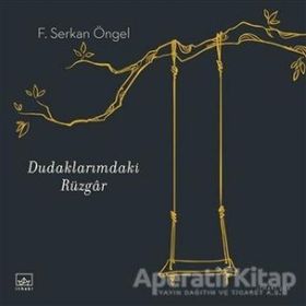 Dudaklarımdaki Rüzgar - F. Serkan Öngel