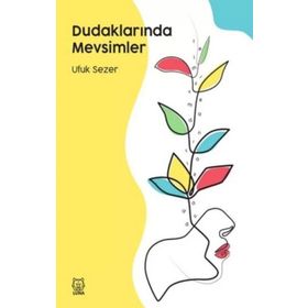 Dudaklarında Mevsimler - Ufuk Sezer