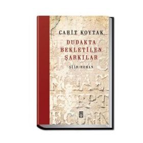 Dudakta Bekletilen Şarkılar - Cahit Koytak