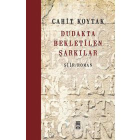 Dudakta Bekletilen Şarkılar - Cahit Koytak