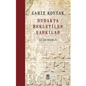 Dudakta Bekletilen Şarkılar - Cahit Koytak
