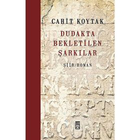 Dudakta Bekletilen Şarkılar - Cahit Koytak