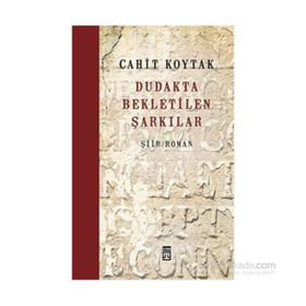 Dudakta Bekletilen Şarkılar - Cahit Koytak