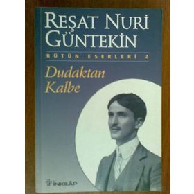 Dudaktan Kalbe - Reşat Nuri Güntekin