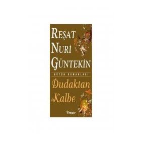 Dudaktan Kalbe - Reşat Nuri Güntekin