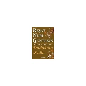 Dudaktan Kalbe - Reşat Nuri Güntekin
