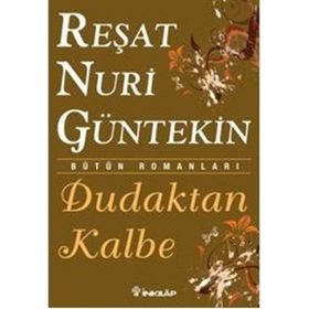 Dudaktan Kalbe - Reşat Nuri Güntekin