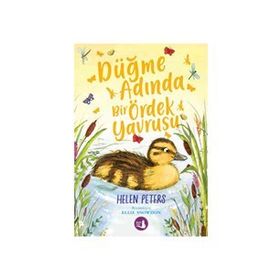 Düğme Adında Bir Ördek Yavrusu - Helen Peters