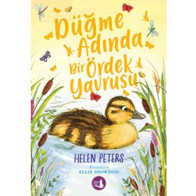 Düğme Adında Bir Ördek Yavrusu - Helen Peters