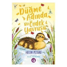 Düğme Adında Bir Ördek Yavrusu - Helen Peters